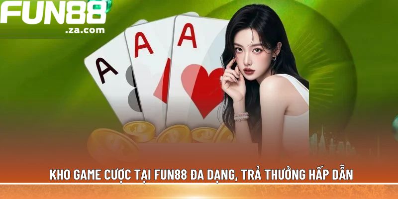 Trang chủ 65 Kho game cược tại Fun88 đa dạng, trả thưởng hấp dẫn